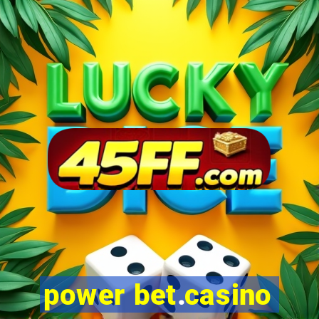 power bet.casino
